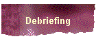 Debriefing