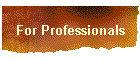 For Professionals