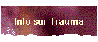 Info sur Trauma
