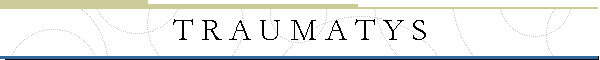 T R A U M A T Y S